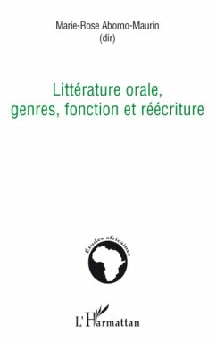Littérature orale, genres, fonction et réécriture - Abomo-Maurin, Marie-Rose
