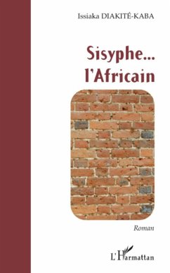 Sisyphe... l'Africain - Diakite-Kaba, Issiaka