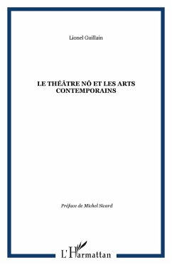 Le théâtre Nô et les arts contemporains - Guillain, Lionel