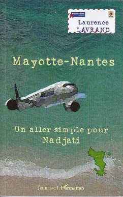 Mayotte-Nantes. Un aller simple pour Nadjati - Lavrand, Laurence