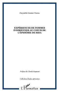 Expériences de femmes ivoiriennes au coeur de l'épidémie de sida - Grenier-Torres, Chrystelle