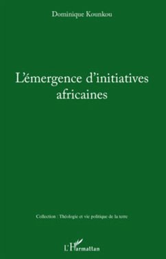 L'émergence d'initiatives africaines - Kounkou, Dominique