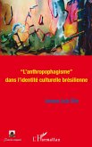 &quote;L'anthropophagisme&quote; dans l'identité culturelle brésilienne