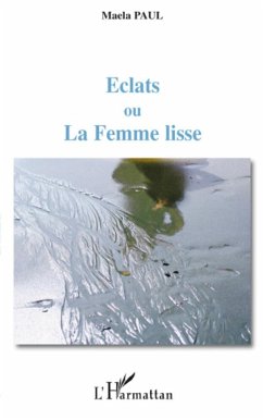 Eclats ou La Femme lisse - Paul, Maela