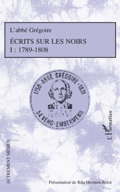 Ecrits sur les Noirs - Hermon-Belot, Rita; Abbe Gregoire