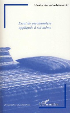 Essai de psychanalyse appliquée à soi-même - Bucclini-Giamarchi, Martine