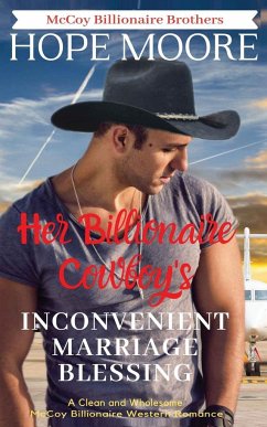 Her Billionaire Cowboy's Inconvenient Marriage Blessing - Moore, Hope