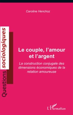 Le couple, l'amour et l'argent - Henchoz, Caroline