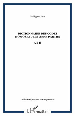 Dictionnaire des codes homosexuels (1ere partie) - Arino, Philippe