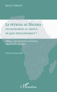 Le pétrole au Nigeria : un instrument au service de quel développement ? - Paraut, Benoît