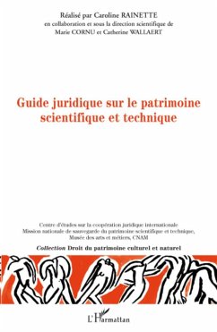 Guide juridique sur le patrimoine scientifique et technique - Rainette, Caroline; Wallaert, Catherine; Cornu, Marie
