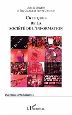 Critiques de la société de l'information - Granjon, Fabien; George, Eric
