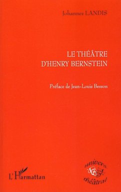 Le Théâtre d'Henry Bernstein - Landis, Johannes