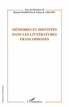 Mémoires et identités dans les littératures francophones - Gbanou, Sélom K; Dahouda, Kanaté