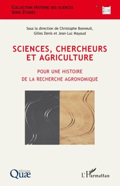 Sciences, chercheurs et agriculture - Bonneuil, Christophe; Denis, Gilles