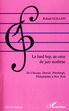 Le hard bop, au coeur du jazz moderne - Guillon, Roland