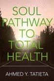 SOUL PATHWAY TO TOTAL HEALTH (eBook, ePUB)