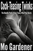 Cock-Teasing Twinks: The Bundle Pack of Gay Teens Who Play Nasty (eBook, ePUB) Cock-Teasing Twinks: The Bundle Pack of Gay Teens Who Play Nasty (eBook, ePUB)