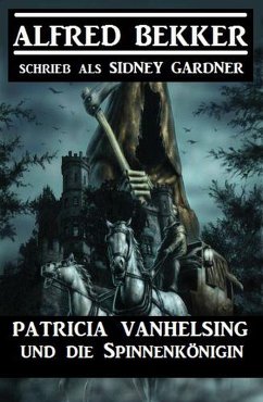 Patricia Vanhelsing und die Spinnenkönigin (eBook, ePUB) - Bekker, Alfred