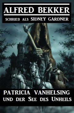 Patricia Vanhelsing und der See des Unheils (eBook, ePUB) - Bekker, Alfred