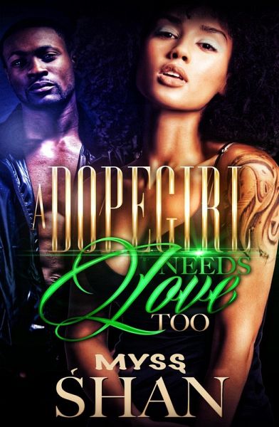 A Dopegirl Needs Love Too (A Dopegirl Need Loves Too) (eBook, ePUB)
