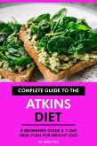 Complete Guide to the Atkins Diet: A Beginners Guide & 7-Day Meal Plan for Weight Loss (eBook, ePUB)