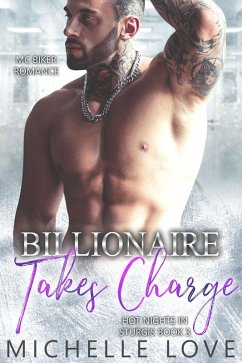 Cover Billionaire Takes Charge: MC Biker Romance (Hot Nights In Sturgis, #3) (eBook, ePUB)