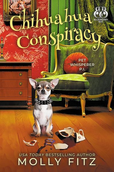 Chihuahua Conspiracy (Pet Whisperer P.I., #6) (eBook, ePUB)