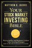 Your Stock Market Investing Bible: Warren Buffett and Benjamin Graham Value Investing Strategies How to Become Intelligent Investor (Stock Market Investing Books, #1) (eBook, ePUB)