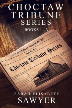 Choctaw Tribune Series: Books 1 - 3 (Choctaw Tribune Historical Fiction Series) (eBook, ePUB) - Sawyer, Sarah Elisabeth