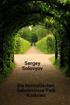 Cover Die hermetischen Geheimnisse Park Kuskowo (eBook, ePUB)