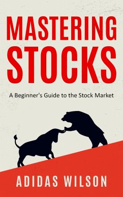 Mastering Stocks - A Beginner's Guide to the Stock Market (eBook, ePUB) - Wilson, Adidas