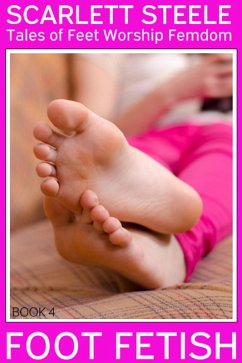 Cover Foot Fetish - Tales of Feet Worship Femdom - Book 4 (eBook, ePUB)