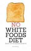 No White Foods Diet (eBook, ePUB)