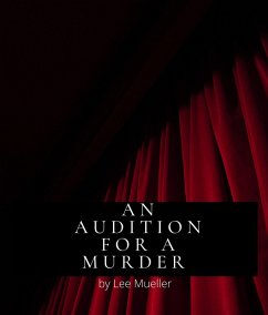 Cover An Audition For A Murder (Play Dead Murder Mystery Plays) (eBook, ePUB)