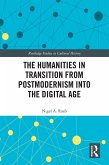 The Humanities in Transition from Postmodernism into the Digital Age (eBook, ePUB)