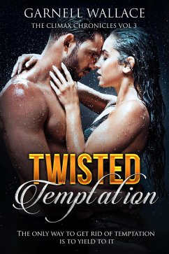 Twisted Temptation (The Climax Chronicles, #3) (eBook, ePUB) - Wallace, Garnell
