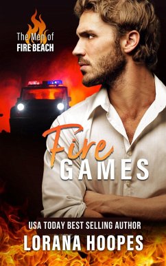 Fire Games (The Men of Fire Beach, #1) (eBook, ePUB) - Hoopes, Lorana