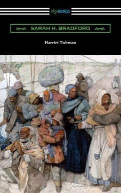 Harriet Tubman: The Moses of Her People (eBook, ePUB) - Bradford, Sarah H.