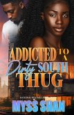 Addicted to A Dirty South Thug (eBook, ePUB)