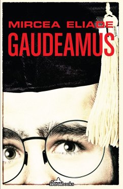 Gaudeamus (eBook, ePUB) - Eliade, Mircea