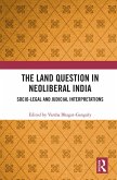 The Land Question in Neoliberal India (eBook, ePUB) The Land Question in Neoliberal India (eBook, ePUB)