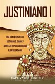 Justiniano I: Una Guía Fascinante de Justiniano el Grande y Cómo este Emperador Gobernó el Imperio Romano (eBook, ePUB)