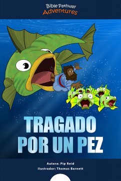 Tragado por un pez (fixed-layout eBook, ePUB) - Adventures, Bible Pathway; Reid, Pip