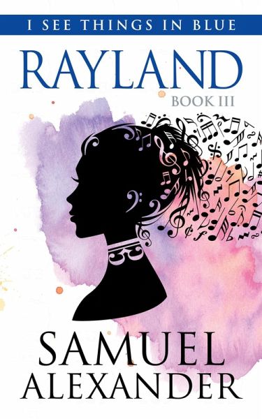 Rayland (I See Things In Blue, #3) (eBook, ePUB) Rayland (I See Things In Blue, #3) (eBook, ePUB)