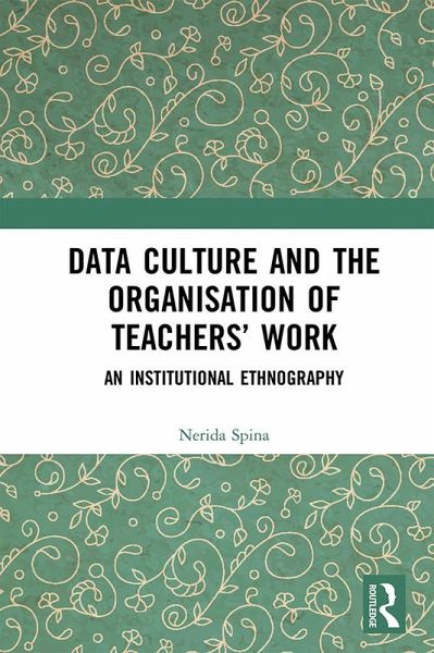 Data Culture and the Organisation of Teachers' Work (eBook, ePUB) Data Culture and the Organisation of Teachers' Work (eBook, ePUB)