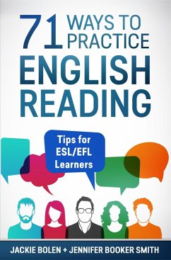 71 Ways to Practice English Reading: Tips for ESL/EFL Learners (eBook, ePUB) - Bolen, Jackie