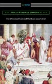 The Dolorous Passion of Our Lord Jesus Christ (eBook, ePUB)