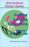 Prabhat Samgiita Translations: Volume 7 (Songs 601-700) (eBook, ePUB)