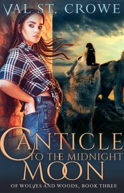 Canticle to the Midnight Moon (Of Wolves and Woods, #3) (eBook, ePUB) - Crowe, Val St.